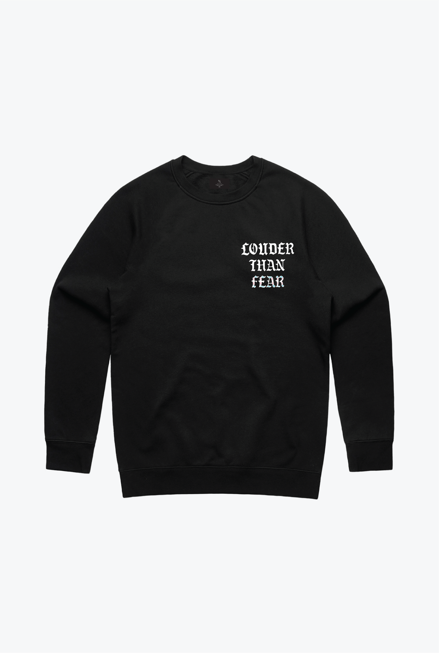 "Louder Than Fear" Crewneck - Black