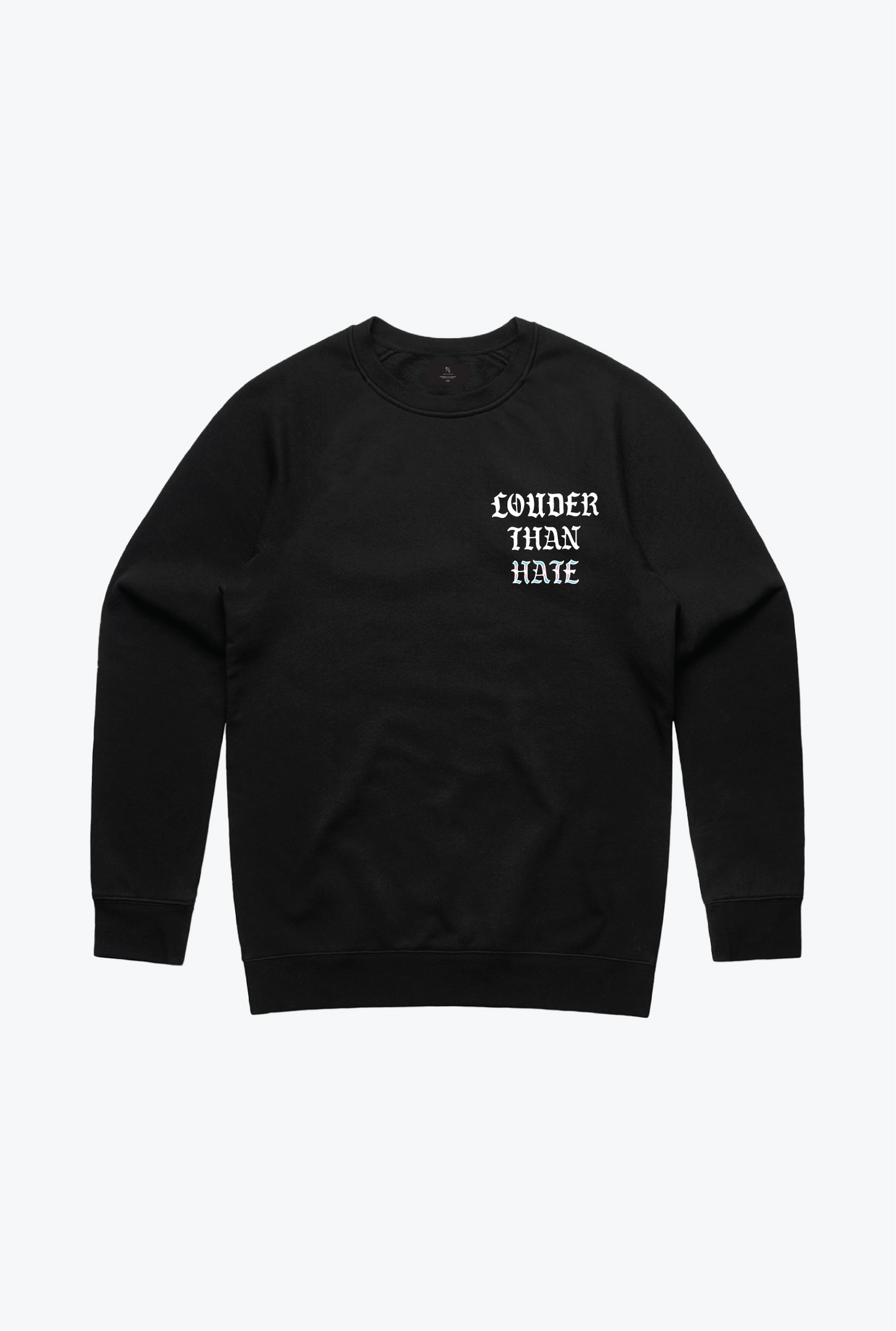 "Louder Than Hate" Crewneck - Black