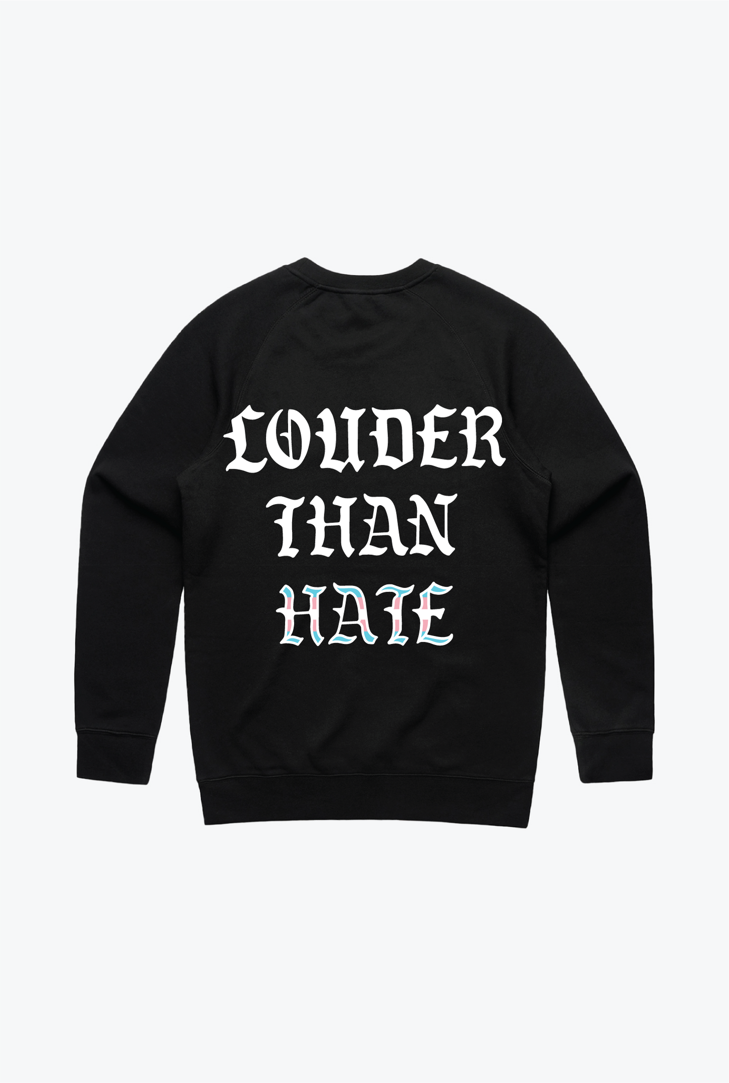 "Louder Than Hate" Crewneck - Black